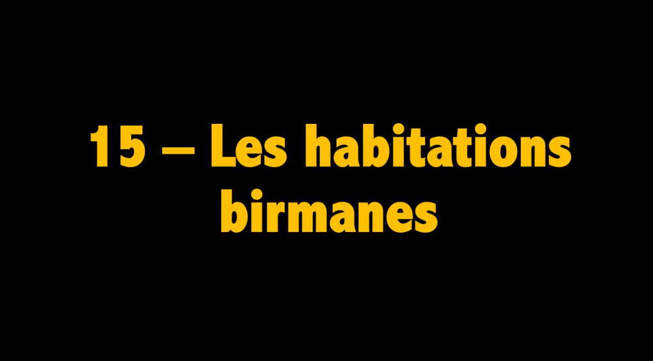 15 Les habitations birmanes