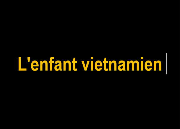 B L'enfant vietnamien