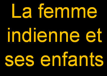 _La femme indienne et ses enfants