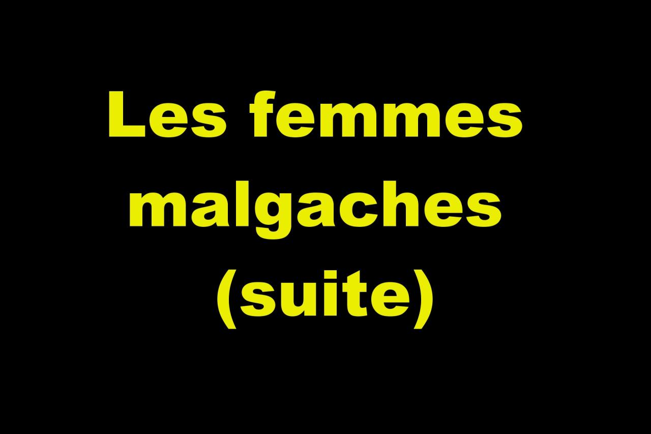 Les femmes malgaches (suite)