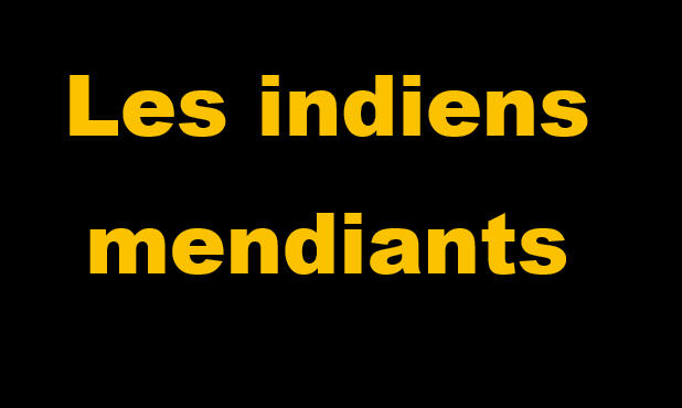 ______les indients mendiants